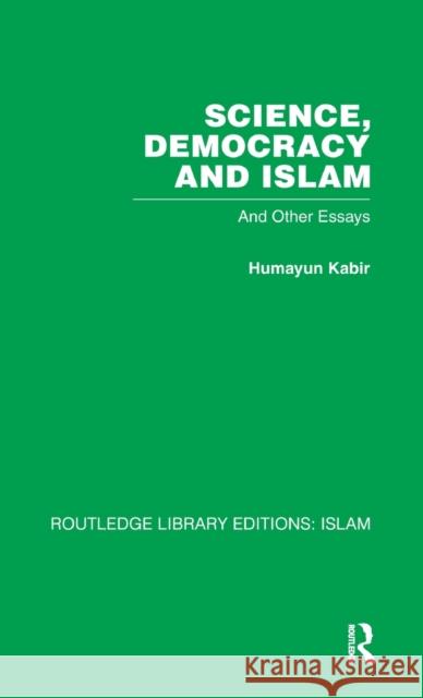 Science, Democracy and Islam: And other essays Kabir, Humayun 9780415442527 Taylor & Francis - książka