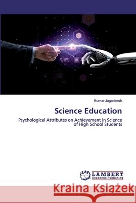 Science Education Jagadeesh, Kumar 9786202527651 LAP Lambert Academic Publishing - książka