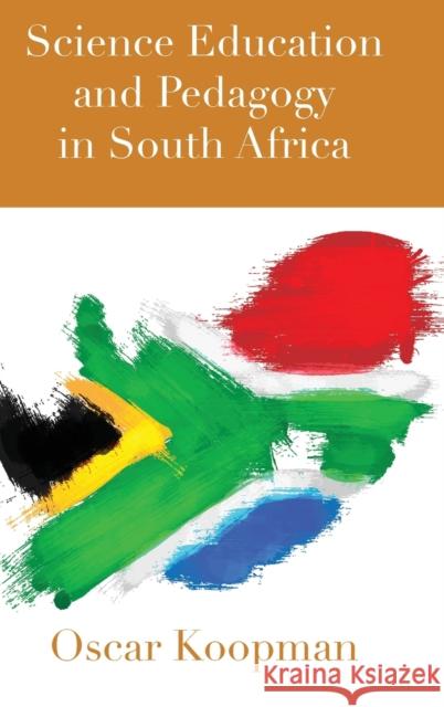 Science Education and Pedagogy in South Africa Oscar Koopman 9781433148088 Peter Lang Inc., International Academic Publi - książka