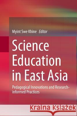 Science Education in East Asia: Pedagogical Innovations and Research-Informed Practices Khine, Myint Swe 9783319364698 Springer - książka