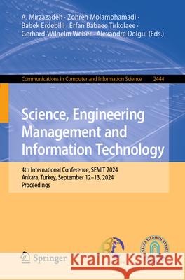 Science, Engineering Management and Information Technology: 4th International Conference, Semit 2024, Ankara, Turkey, September 12-13, 2024, Proceedin Abolfazl Mirzazadeh Zohreh Molamohamadi Babek Erdebilli 9783032019479 Springer - książka