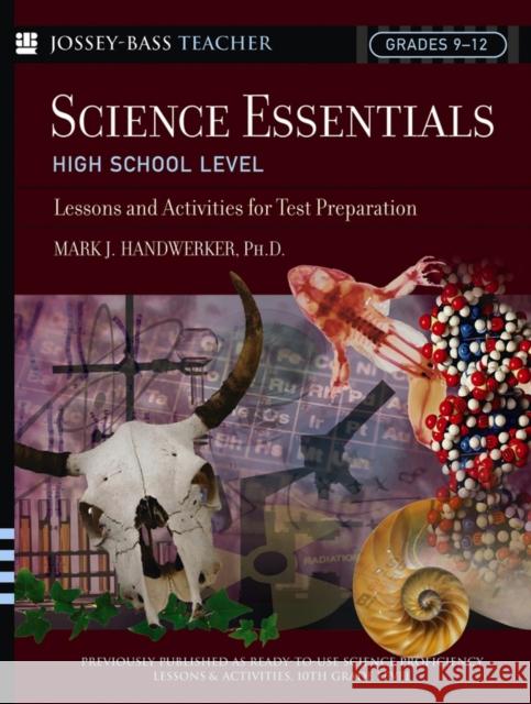 Science Essentials, High School Level: Lessons and Activities for Test Preparation Handwerker, Mark J. 9780787975753 Jossey-Bass - książka