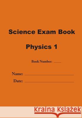 Science Exam Book: Physics 1 Jose Valladares 9781979431934 Createspace Independent Publishing Platform - książka