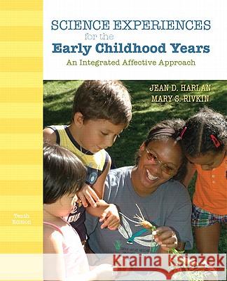Science Experiences for the Early Childhood Years : An Integrated Affective Approach Jean D. Harlan Mary S. Rivkin 9780132373364 Prentice Hall - książka