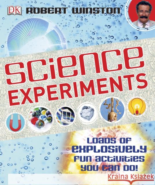 Science Experiments: Loads of Explosively Fun Activities to do! Robert Winston 9781405362863  - książka