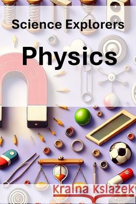 Science Explorers: Physics: An Earth Science Curriculum for Middle School Students Linda Wrighton M Ed 9798334794016 Independently Published - książka