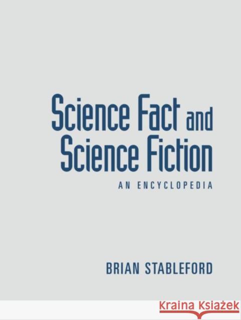 Science Fact and Science Fiction: An Encyclopedia Brian Stableford 9781138868823 Routledge - książka