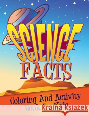 Science Facts Coloring and Activity Book for Kids Speedy Publishin 9781633837317 Speedy Publishing LLC - książka