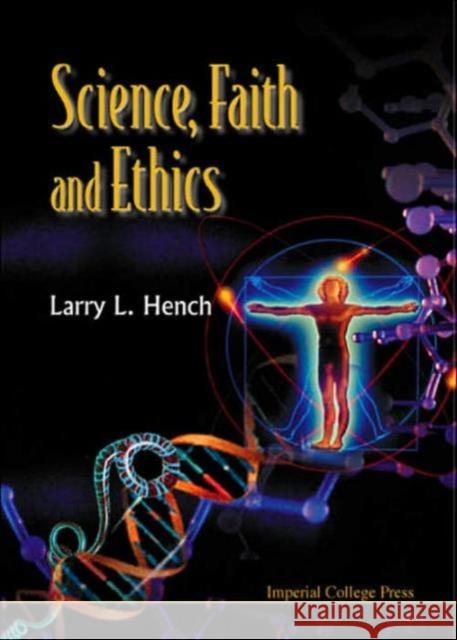 Science, Faith and Ethics Hench, Larry L. 9781860942198 Imperial College Press - książka