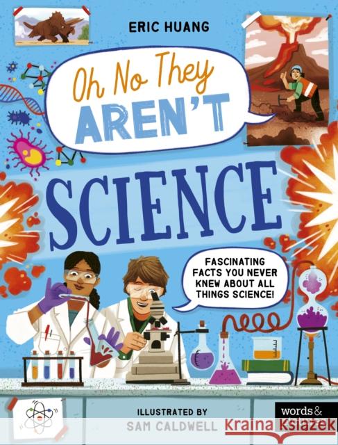 Science: Fascinating Facts You Never Knew About All Things Science! Eric Huang 9780711292802 Quarto Publishing PLC - książka