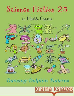 Science Fiction 23: In Plastic Canvas Dancing Dolphin Patterns 9781794448735 Independently Published - książka