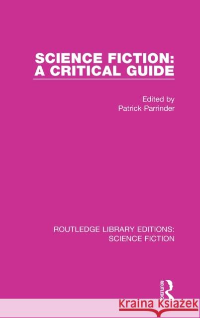 Science Fiction: A Critical Guide Patrick Parrinder 9780367756345 Routledge - książka