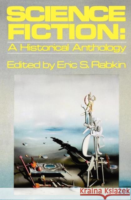 Science Fiction: A Historical Anthology Rabkin, Eric S. 9780195032727  - książka