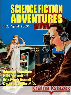 Science Fiction Adventures #2, April 2020 Edmond Hamilton, Harl Vincent, David H Keller, MD 9781647200718 Fortuna Publications - książka