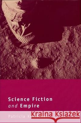 Science Fiction and Empire Kerslake, Patricia 9781846315046 Liverpool Science Fiction Texts & Studies - książka