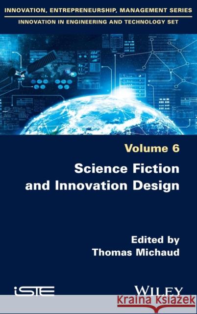 Science Fiction and Innovation Design Thomas Michaud 9781786305831 Wiley-Iste - książka