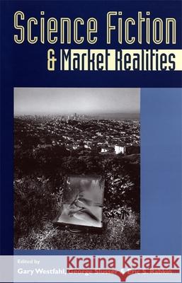 Science Fiction and Market Realities  9780820317267 University of Georgia Press - książka