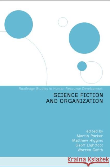 Science Fiction and Organization Matthew Higgins Geoff Lightfoot Martin Parker 9780415758215 Routledge - książka