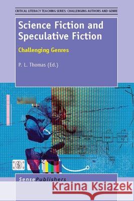 Science Fiction and Speculative Fiction P. L. Thomas 9789462093782 Sense Publishers - książka