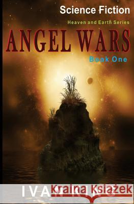 Science Fiction: Angel Wars [Science Fiction Books] Ivan King 9781515107804 Createspace - książka