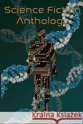 Science Fiction Anthology 2022 Stephanie Garcia Dylan Gesell Amiyah Garcia 9781387974290 Lulu.com - książka