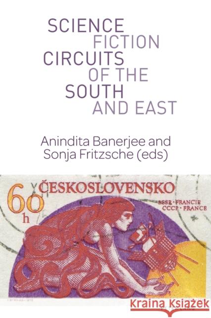 Science Fiction Circuits of the South and East Anindita Banerjee Sonja Fritzsche 9781787075931 Peter Lang Ltd, International Academic Publis - książka