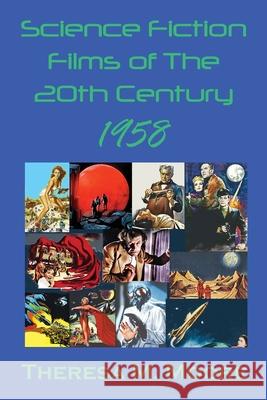 Science Fiction Films of The 20th Century: 1958 Theresa M. Moore 9781732531222 Antellus - książka