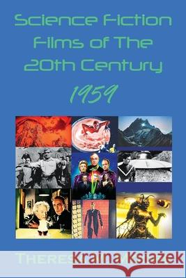 Science Fiction Films of The 20th Century: 1959 Theresa M. Moore 9781732531277 Antellus - książka