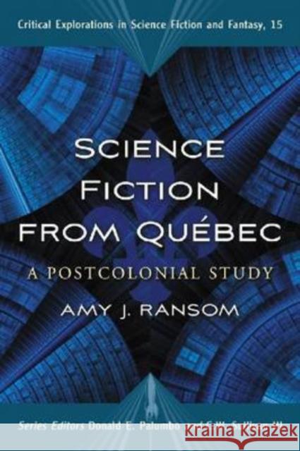 Science Fiction from Quebec: A Postcolonial Study Ransom, Amy J. 9780786438242 McFarland & Company - książka