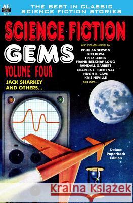 Science Fiction Gems, Volume Four, Jack Sharkey and Others Jack Sharkey Poul Anderson Ben Bova 9781612871219 Armchair Fiction & Music - książka