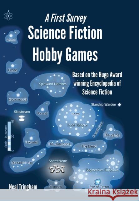 Science Fiction Hobby Games: A First Survey Tringham, Neal 9780957657847 Pseudonymz Ltd - książka