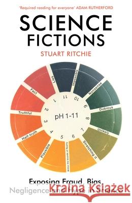Science Fictions: Exposing Fraud, Bias, Negligence and Hype in Science Stuart Ritchie 9781529110647 Vintage Publishing - książka