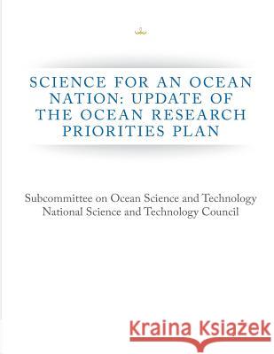 Science for an Ocean Nation: Update of The Ocean Research Priorities Plan Subcommittee on Ocean Science and Techno 9781503051560 Createspace - książka