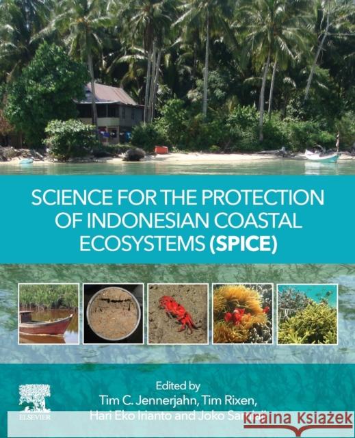 Science for the Protection of Indonesian Coastal Ecosystems (Spice) Tim Jennerjahn Tim Rixen Hari Eko Irianto 9780128150504 Elsevier - książka