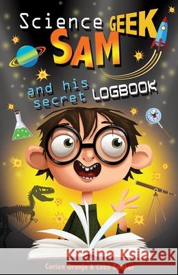 Science Geek Sam and his Secret Logbook Corien Oranje 9780745977249 SPCK Publishing - książka
