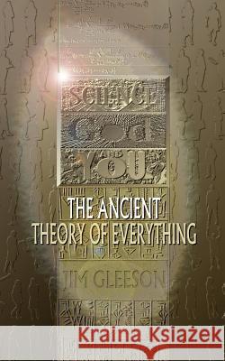 SCIENCE GOD and YOU-- The Ancient Theory of Everything Gleeson, Jim 9781537532356 Createspace Independent Publishing Platform - książka