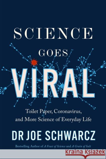 Science Goes Viral: Toilet Paper, Coronavirus, and More Science of Everyday Life Joe Schwarcz 9781770416505 ECW Press,Canada - książka