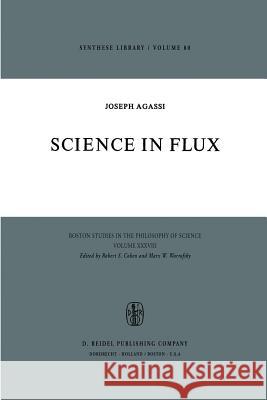 Science in Flux Joseph Agassi J. Agassi 9789027706126 D. Reidel - książka