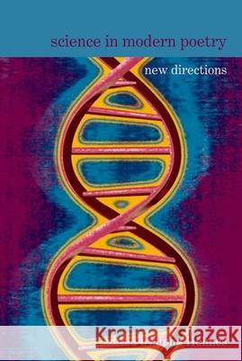 Science in Modern Poetry: New Directions John Holmes 9781846318092 Liverpool University Press - książka