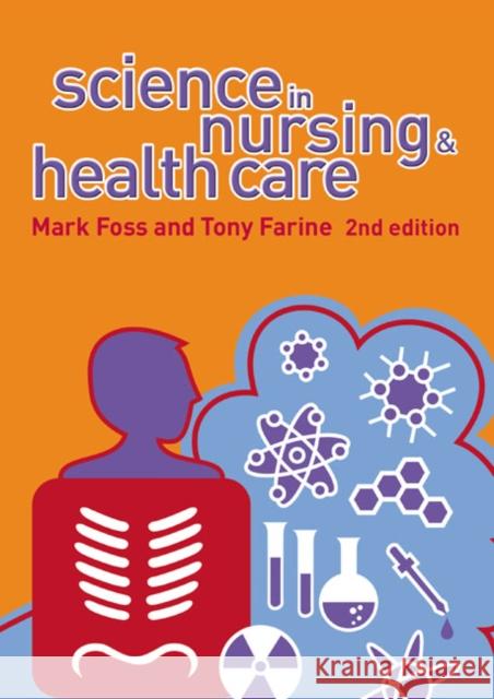 Science in Nursing and Health Care Mark A. Foss Tony Farine 9780131869028 Routledge - książka