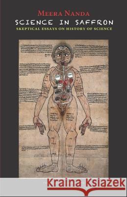 Science in Saffron: Skeptical Essays on History of Science Meera Nanda 9789383968084 Three Essays Collective - książka