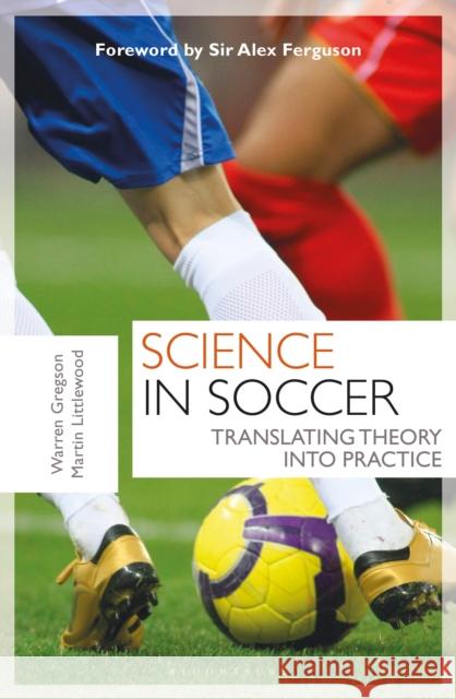 Science in Soccer: Translating Theory Into Practice Gregson, Warren 9781408173800 Bloomsbury Publishing PLC - książka