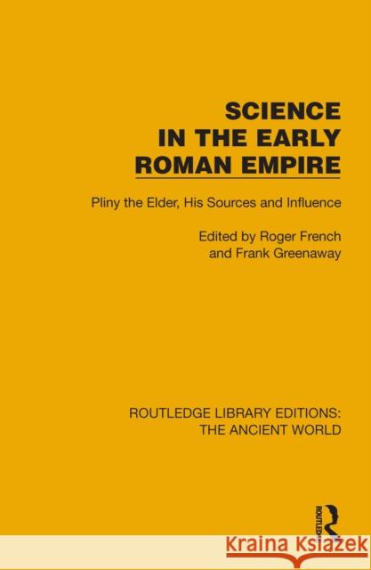 Science in the Early Roman Empire: Pliny the Elder, His Sources and Influence Roger French Frank Greenaway 9781032761282 Routledge - książka