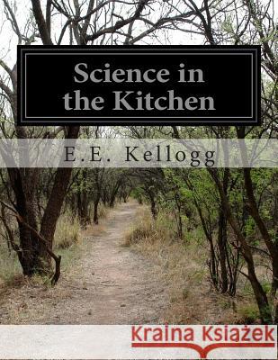 Science in the Kitchen E. E. Kellogg 9781499773231 Createspace - książka