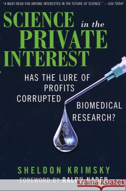 Science in the Private Interest: Has the Lure of Profits Corrupted Biomedical Research? Krimsky, Sheldon 9780742543713 Rowman & Littlefield Publishers - książka