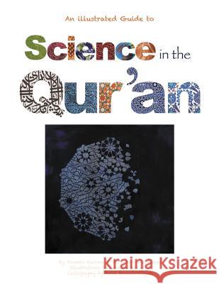 Science in the Qur'an: Discovering Scientific Secrets in the Holy Qur'an Yasmin Watson Amira Va Hana Horac 9781999802707 Yasmin Watson - książka