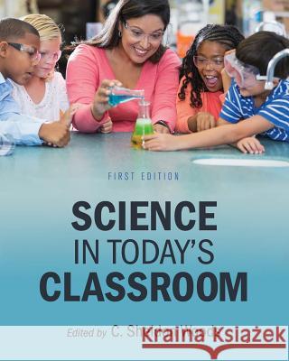 Science in Today's Classroom C. Sheldon Woods 9781516539345 Cognella Academic Publishing - książka