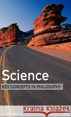Science: Key Concepts in Philosophy French, Steven 9780826486547 Continuum International Publishing Group - książka