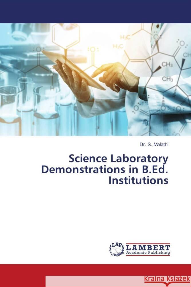 Science Laboratory Demonstrations in B.Ed. Institutions S. Malathi 9786207452583 LAP Lambert Academic Publishing - książka