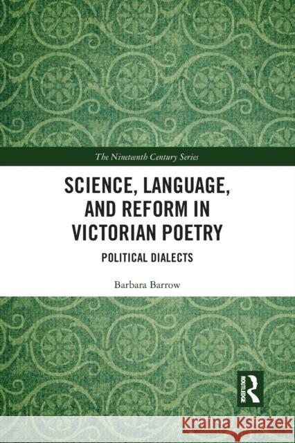 Science, Language, and Reform in Victorian Poetry: Political Dialects Barbara Barrow 9781032092331 Routledge - książka